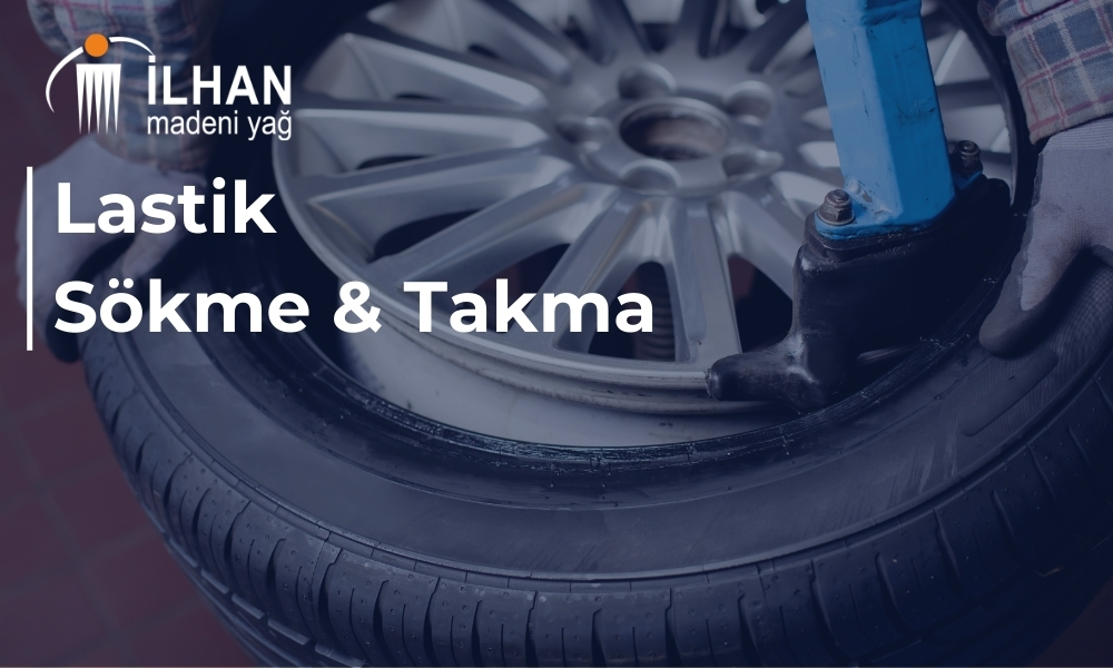 Lastik Sökme & Takma